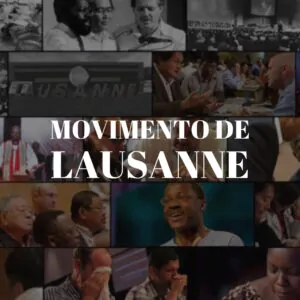 O que é o Movimento de Lausanne?